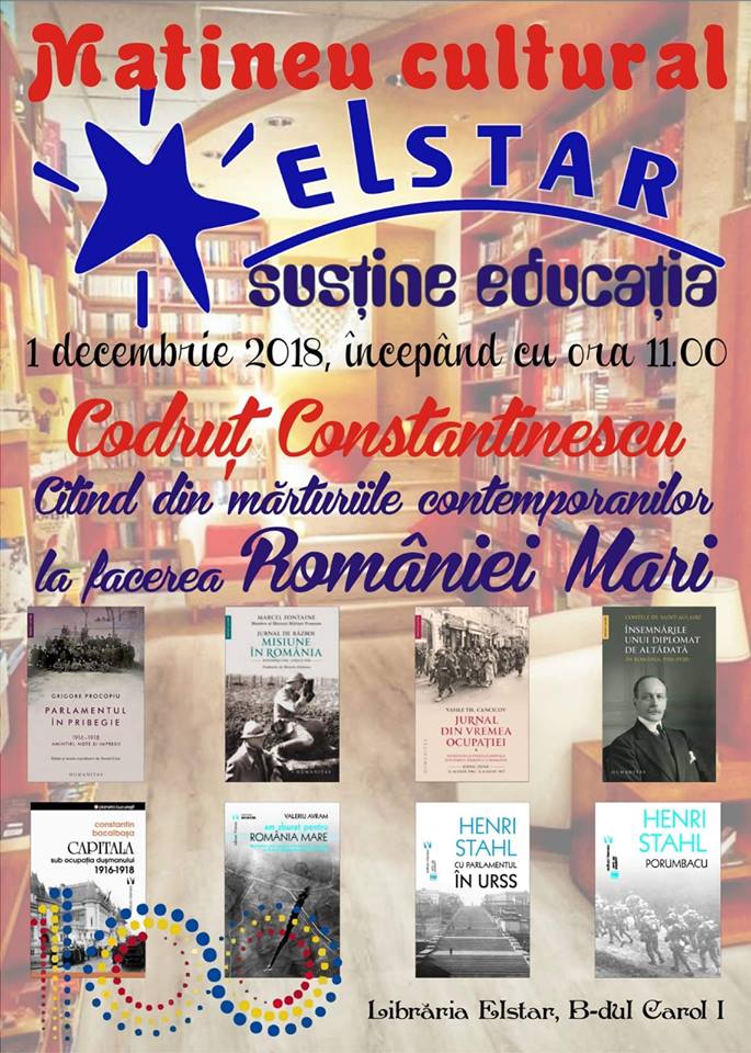 Matineu cultural de 1 Decembrie, la Elstar, cu Codrut Constantinescu. Afla povestile contemporanilor Marii Uniri